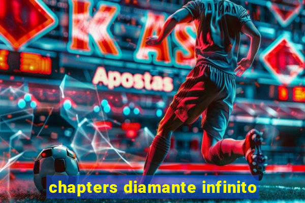 chapters diamante infinito